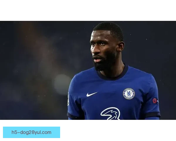 吕迪格承认部分动作未达标准